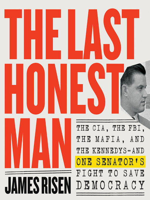 Title details for The Last Honest Man by James Risen - Available